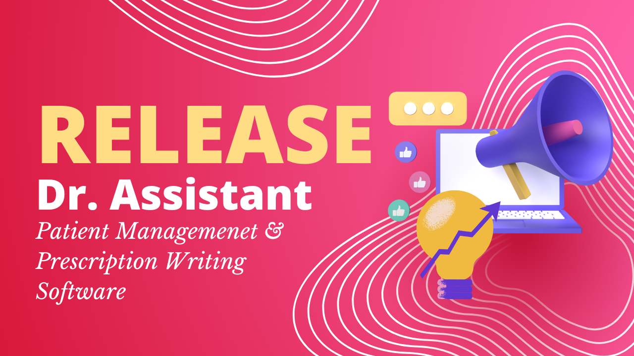 Introducing Dr. Assistant: Your All-in-One Patient Management & Prescription Solution